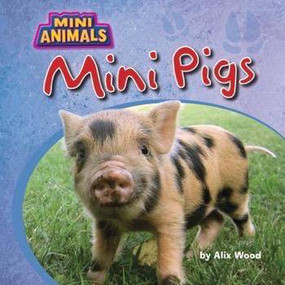 Mini Pigs - 9781499481563 by Alix Wood, 9781499481563