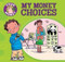My Money Choices - 9781499481921 by Claire Llewellyn, Mike Gordon, 9781499481921