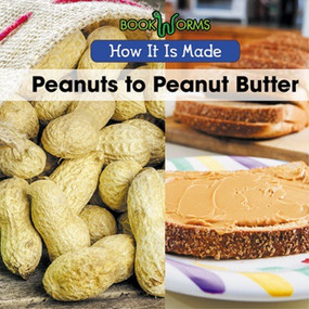 Peanuts to Peanut Butter - 9781502621368 by B. J. Best, 9781502621368