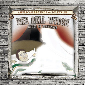 The Bell Witch: Ghost of Tennessee - 9781502622235 by Matt Bougie, Brian Garvey, 9781502622235
