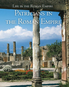 Patricians in the Roman Empire by Denise Jacobs, 9781502622570