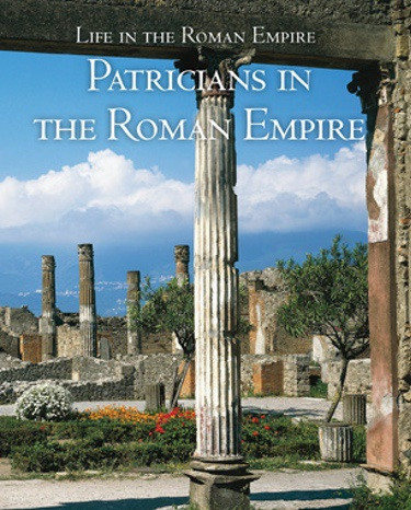 Patricians in the Roman Empire by Denise Jacobs, 9781502622570