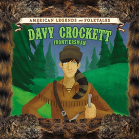 Davy Crockett: Frontiersman - 9781502622679 by Andrew Coddington, Matías Lapegüe, 9781502622679
