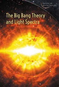 The Big Bang Theory and Light Spectra by Rachel Keranen, 9781502622952