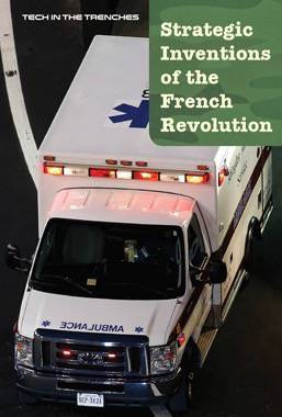 Strategic Inventions of the French Revolution by Jeri Freedman, 9781502623478