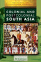 Colonial and Postcolonial South Asia by Catherine Ellis, 9781508104407