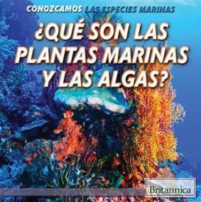 ¿Qué son las plantas marinas y las algas? (What Are Sea Plants and Algae?) (Spanish Edition) by Lynnae D. Steinberg, 9781508105121