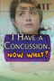 I Have a Concussion. Now What? by Judy Monroe Peterson, 9781508171966