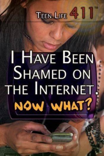 I Have Been Shamed on the Internet. Now What? by Tamra B. Orr, 9781508172024