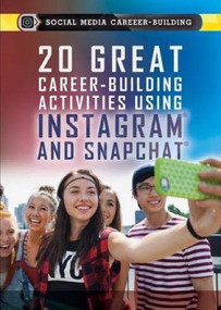 20 Great Career-Building Activities Using Instagram and Snapchat by Eduardo Lopez, 9781508172727