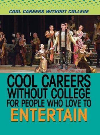 Cool Careers Without College for People Who Love to Entertain by Amie Jane Leavitt, 9781508172741