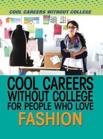 Cool Careers Without College for People Who Love Fashion by Alison Downs, 9781508172789