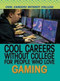 Cool Careers Without College for People Who Love Gaming by Adam Furgang, 9781508172826