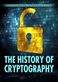 The History of Cryptography by Susan Meyer, 9781508173045
