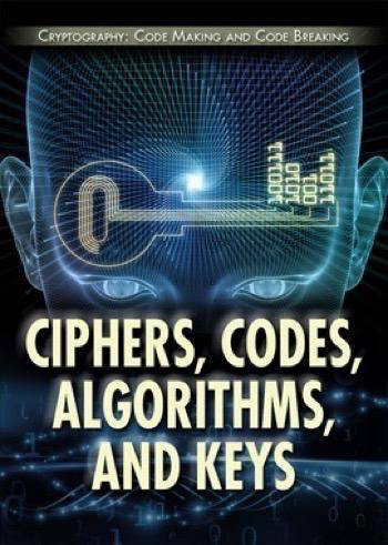 Ciphers, Codes, Algorithms, and Keys by Laura La Bella, 9781508173069