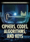 Ciphers, Codes, Algorithms, and Keys by Laura La Bella, 9781508173069