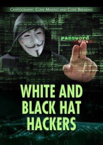 White and Black Hat Hackers by Jason Porterfield, 9781508173144