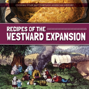 Recipes of the Westward Expansion by Katie Kawa, 9781534521001