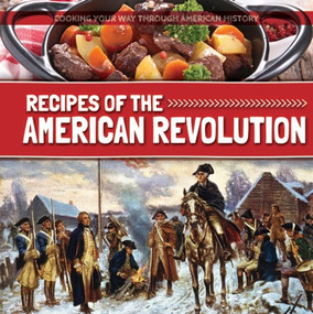Recipes of the American Revolution by Robert M. Hamilton, 9781534521049