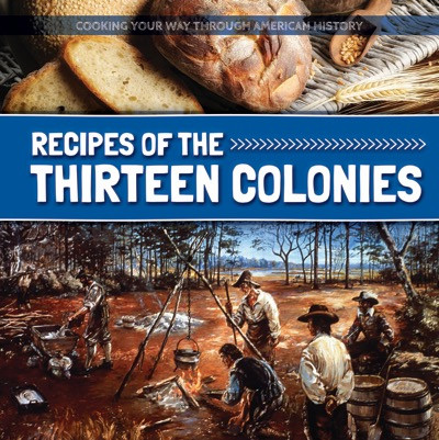 Recipes of the Thirteen Colonies by Joyce Jeffries, 9781534521087