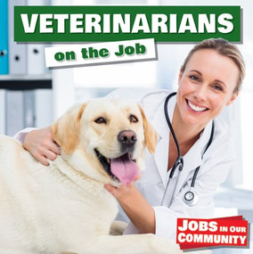 Veterinarians on the Job by Anne Forest, 9781534521490