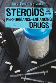 Steroids and Other Performance-Enhancing Drugs by Christine Honders, Tamara L. Roleff, 9781534560031