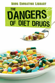 The Dangers of Diet Drugs by Christina McMahon, Hal Marcovitz, 9781534560055