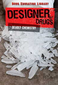 Designer Drugs (Deadly Chemistry) by Edna McPhee, 9781534560079