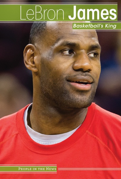 LeBron James (Basketball's King) by Ryan Nagelhout, Anne Wallace Sharp, 9781534560291