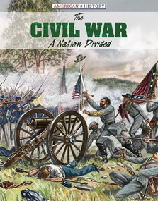 The Civil War (A Nation Divided) by Therese M. Shea, Don Nardo, 9781534560451