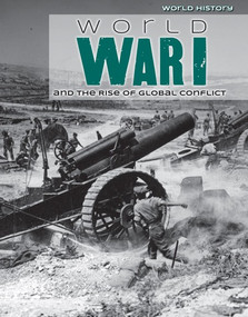 World War I and the Rise of Global Conflict by Elizabeth Morgan, Robert Green, 9781534560581
