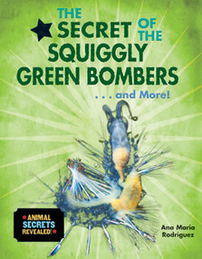 The Secret of the Squiggly Green Bombers...and More! by Ana María Rodríguez, 9780766086319