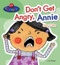 Don't Get Angry, Annie (Stay Calm) by Lisa Regan, 9780766087002