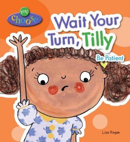 Wait Your Turn, Tilly (Be Patient) by Lisa Regan, 9780766087040