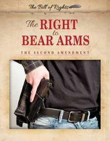 The Right to Bear Arms (The Second Amendment) - 9780766087293 by Hallie Murray, 9780766087293