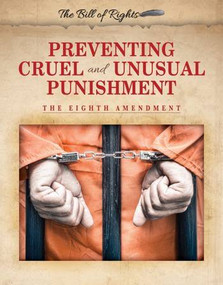 Preventing Cruel and Unusual Punishment (The Eighth Amendment) - 9780766087415 by Hallie Murray, 9780766087415