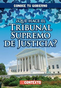 ¿Qué hace el Tribunal Supremo de Justicia? (What Does the U.S. Supreme Court Do?) by Santana Hunt, Esther Sarfatti, 9781482462555