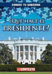 ¿Qué hace el presidente? (What Does the President Do?) - 9781482462616 by Kathleen Connors, Esther Sarfatti, 9781482462616
