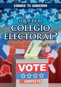 ¿Qué es el colegio electoral? (What Is the Electoral College?) by Santana Hunt, Esther Sarfatti, 9781482462685
