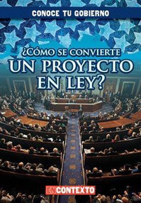 ¿Cómo se convierte un proyecto en ley? (How Does a Bill Become a Law?) by Kathleen Connors, Esther Sarfatti, 9781482462760