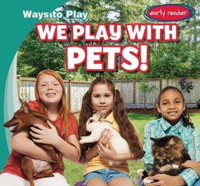 We Play with Pets! by Leonard Atlantic, 9781482463576
