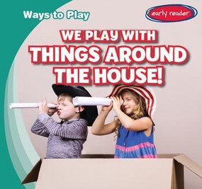 We Play with Things Around the House! - 9781482463637 by Leonard Atlantic, 9781482463637