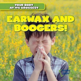 Earwax and Boogers! by Melvin Hightower, 9781482464610