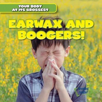 Earwax and Boogers! by Melvin Hightower, 9781482464610