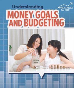 Understanding Money Goals and Budgeting - 9781499434927 by Robyn Hardyman, 9781499434927