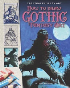 How to Draw Gothic Fantasy Art - 9781499466713 by Steve Beaumont, 9781499466713