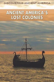 Ancient America's Lost Colonies by Frank Joseph, 9781499466751