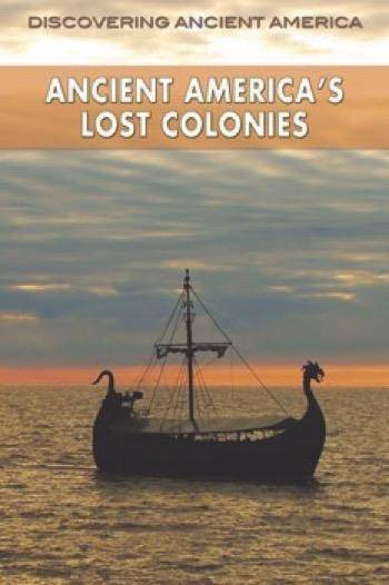Ancient America's Lost Colonies by Frank Joseph, 9781499466751