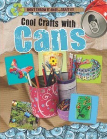 Cool Crafts with Cans - 9781499482799 by Jane Yates, 9781499482799