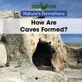 How Are Caves Formed? by B. J. Best, 9781502625342